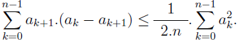 \sum^{n-1}_{k=0} a_{k+1}.(a_{k} - a_{k+1}) \leq \fral{1}{2.n}.\sum^{n-1}_{k=0} a_{k}^2.
