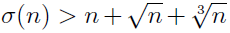 \sigma(n) > n + \sqrt(n) + \sqrt[3](n)