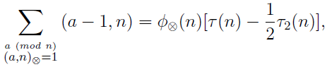 \sum\limits_{\stackrel{a\ (mod\ n)}{(a,n)_{\otimes}=1}}{(a-1,n)}=\phi_{\otimes}(n)\left\tau(n)-\frac{1}{2}\tau_{2}(n)\right