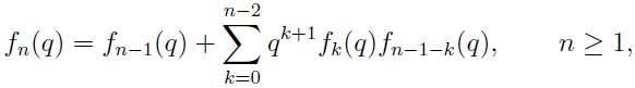f_n(q)=f_{n-1}(q)+\sum_{k=0}^{n-2}q^{k+1}f_k(q)f_{n-1-k}(q), \qquad n \geq 1,