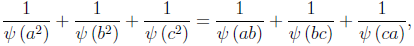 \frac{1}{\psi \left( a^{2}\right) }+\frac{1}{\psi \left( b^{2}\right) }+ \frac{1}{\psi \left( c^{2}\right) }=\frac{1}{\psi \left( ab\right) }+\frac{1}{\psi \left( bc\right) }+\frac{1}{\psi \left( ca\right) },