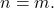 Rendered by QuickLaTeX.com n=m.