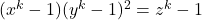 (x^k-1)(y^k-1)^2=z^k-1