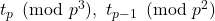 t_p\pmod {p^3},\ t_{p-1}\pmod {p^2}