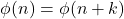 \phi(n)=\phi(n+k)