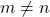 m \neq n