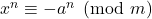 x^n\equiv -a^n\pmod{m}