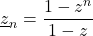 \underline{z}_n= \dfrac{1-z^n}{1-z}