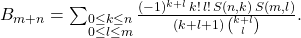 B_{m+n}=\sum_{\substack{0\leq k \leq n \\ 0\leq l \leq m}}\frac{(-1)^{k+l}\,k!\, l!\, S(n,k)\,S(m,l)}{(k+l+1)\,\binom{k+l}{l}}.