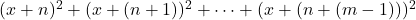 (x+n)^2 + (x+(n+1))^2 + \cdots + (x+(n+(m-1)))^2