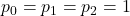 Rendered by QuickLaTeX.com p_{0}=p_{1}=p_{2}=1