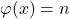 \varphi(x)=n