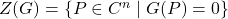 Z(G)=\{P\in C^n \mid G(P)=0\}