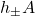 h_{\pm}A