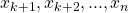 x_{k+1}, x_{k+2}, ..., x_n