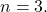 Rendered by QuickLaTeX.com n=3.
