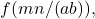 f(mn/(ab)),