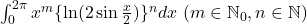 \int_0^{2\pi} x^{m}\{ \ln(2\sin\frac{x}{2})\}^{n}dx \ (m\in\mathbb{N}_{0}, n\in\mathbb{N})