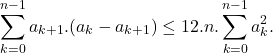 \[\sum^{n-1}_{k=0} a_{k+1}.(a_{k} - a_{k+1}) \leq \fral{1}{2.n}.\sum^{n-1}_{k=0} a_{k}^2.\]