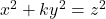 Rendered by QuickLaTeX.com x^2+ky^2=z^2