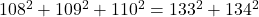 108^2 + 109^2 + 110^2 = 133^2 + 134^2