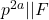 p^{2a} || F