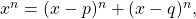 x^n = (x - p)^n + (x - q)^n,